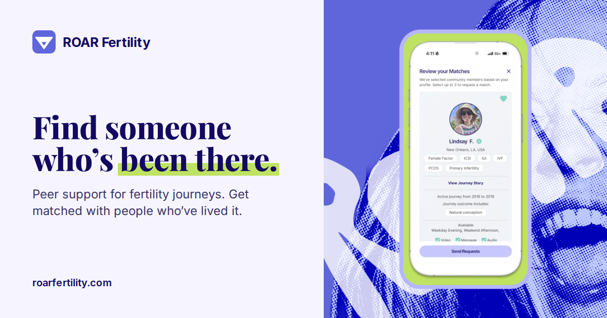 ROAR Fertility: Find someone who's been there.